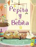 Pepita y Bebita Pepita Meets Bebita Spanish Edition