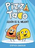 Pizza Y Taco: ?Qui?n Es El Mejor?: (A Graphic Novel)