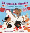 El Regalo de Abuelita (Abuelita's Gift Spanish Edition): Un Cuento de D?a de Muertos