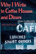 Why I Write in Coffee Houses and Diners: Selected Poems