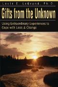 Gifts from the Unknown: Using Extraordinary Experiences to Cope with Loss & Change