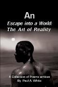 An Escape Into a World: The Art of Reality