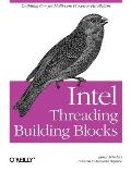 Intel Threading Building Blocks Outfitting C++ for MultiCore Processor Parallelism