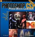 Photoshop CS3 Photo Effects Cookbook 53 Easy To Follow Recipes for Digital Photographers Designers & Artists