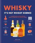Whisky its not rocket science