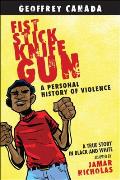 Fist Stick Knife Gun: A Personal History of Violence