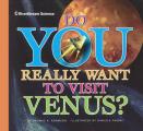 Do You Really Want to Visit Venus?