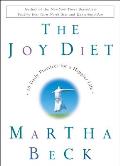 Joy Diet 10 Daily Practices for a Happier Life