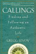 Callings Finding & Following an Authentic Life