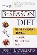 3 Season Diet Eat the Way Nature Intended to Lose Weight Beat Food Cravings Get Fit