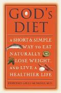 God's Diet: A Short & Simple Way to Eat Naturally, Lose Weight, and Live a Healthier Life