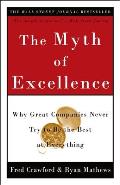 The Myth of Excellence: Why Great Companies Never Try to Be the Best at Everything