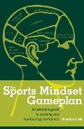 Sports Mindset Gameplan An Athletes Guide to Building & Maintaining Confidence