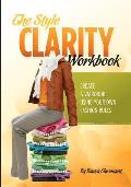 The Style Clarity Workbook: Create a wardrobe using your own fashion rules