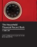 The Household Financial Record Book: Create a user-friendly, hard copy listing of your financial assets for your spouse and heirs.