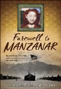 Farewell to Manzanar a True Story of Japanese American Experience During & After the World War II Internment