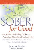 Sober for Good New Solutions for Drinking Problems Advice from Those Who Have Succeeded