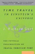 Time Travel in Einsteins Universe The Physical Possibilities of Travel Through Time