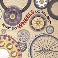 What Do Wheels Do All Day