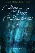 Deep & Dark & Dangerous A Ghost Story