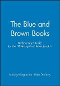 The Blue and Brown Books: Preliminary Studies for the 'Philosophical Investigation'