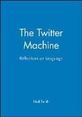 The Twitter Machine:: Reflections on Language