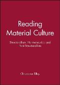 Reading Material Culture: Structuralism, Hermeneutics and Post-Structuralism