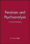Feminism & Psychoanalysis A Critical Dictionary