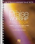 Praise & Worship Fake Book An Essential Tool for Worship Leaders Praise Bands & Singers