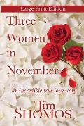 Three Women in November - Large Print Edition
