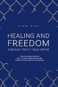 Healing and Freedom Through 'Truth Encounters'