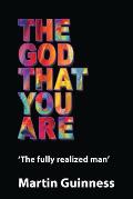 The god that you are: The fully realized man