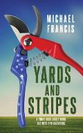 Yards and Stripes: A Funny Book About Work, Business and Gardening.