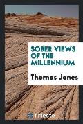 Sober Views of the Millennium