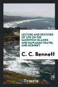Lecture and Sketches of Life on the Sandwich Islands and Hawaiian Travel and Scenery