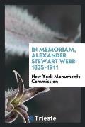 In Memoriam, Alexander Stewart Webb: 1835-1911