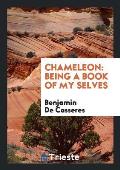 Chameleon: Being a Book of My Selves