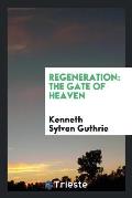 Regeneration: The Gate of Heaven
