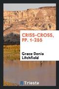 Criss-Cross, Pp. 1-255