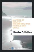 Manual of Railway Engineering: For the Field and Office