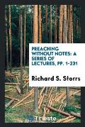 Preaching Without Notes: A Series of Lectures, Pp. 1-231
