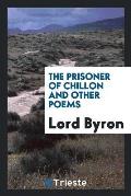 The Prisoner of Chillon and Other Poems