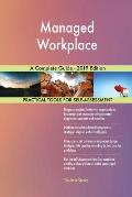 Managed Workplace A Complete Guide - 2019 Edition