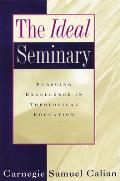 The Ideal Seminary: Pursuing Excellence in Theological Education