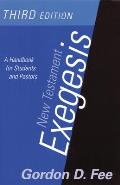 New Testament Exegesis A Handbook for Students & Pastors
