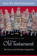 Introduction to the Old Testament The Canon & Christian Imagination