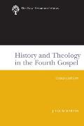 History & Theology in the Fourth Gospel A New Testament Library Classic