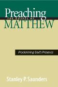 Preaching the Gospel of Matthew: Proclaiming God's Presence