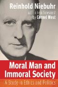 Moral Man & Immoral Society A Study in Ethics & Politics