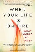 When Your Life Is on Fire: What Would You Save?